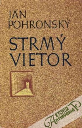 Strmý vietor - Pohronský Ján