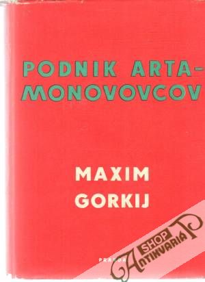 Podnik Artamonovovcov - Gorkij Maxim