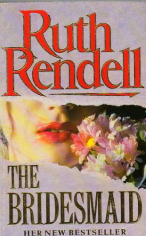 THE BRIDESMAID - Rendell Ruth
