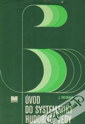 Úvod do systematiky hudobnej vedy - Kresánek Jozef