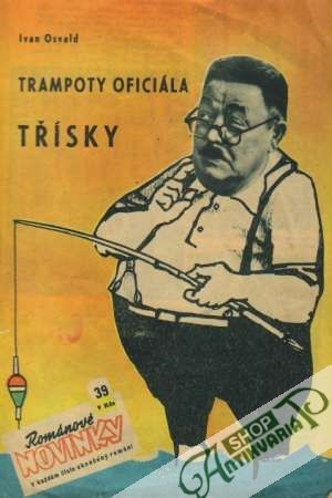 Trampoty oficiála Třísky - Osvald Ivan