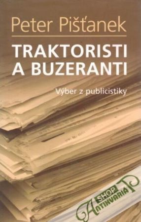 Traktoristi a buzeranti - Pišťanek Peter