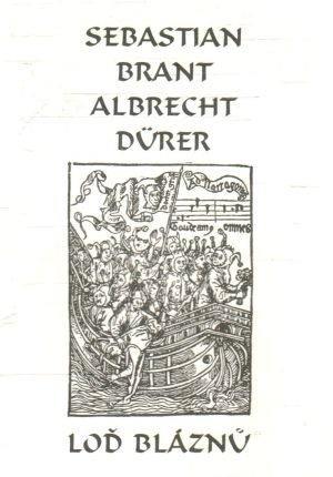 Loď bláznu - Brant Sebastian, Durer Albrecht