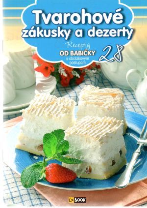 Tvarohové zákusky a dezerty - Kolektív autorov