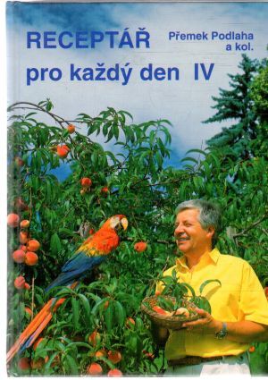 Receptář pro každý den IV. - Podlaha Přemek a kolektív