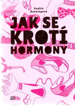Jak se krotí hormony - Benningová Sophie