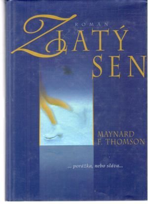 Zlatý sen - Thomson Maynard F.