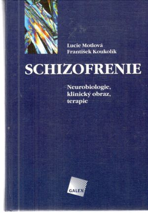 Schizofrenie - Motlová, Koukolík