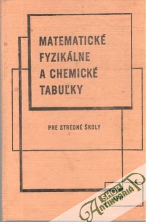 Matematické, fyzikálne a chemické tabuľky pre stredné školy - Mikulčák Jiří a kolektív