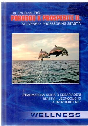 Pohodou k prosperite II.-Slovenský profesoring šťastia - Burák Emil