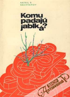 Komu padajú jablká? - Bachtamov Rafail B.