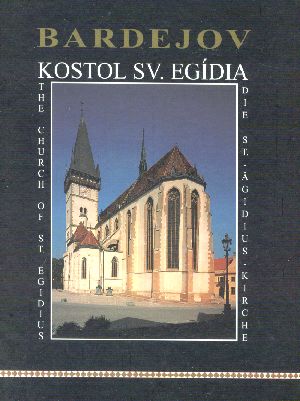 Kostol Sv. Egídia v Bardejove - Božová Jana a kol.