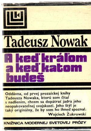 A keď kráľom a keď katom budeš - Nowak Tadeusz