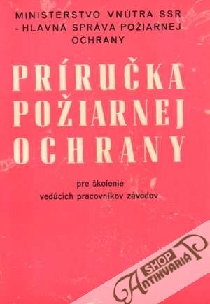 Príručka požiarnej ochrany - Kolektív autorov