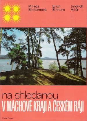 Na shledanou v Máchově a Českém Ráji - Einhornová M. a kolektív