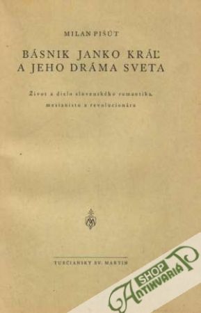 Básnik Janko Kráľ a jeho dráma sveta - Pišút Milan