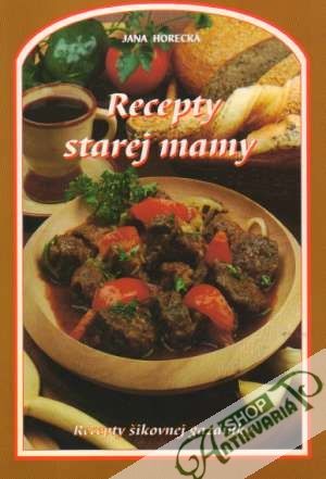 Recepty starej mamy - Horecká Jana
