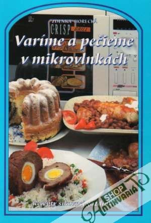 Varíme a pečieme v mikrovlnkách - Horecká Jana
