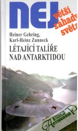 Létající talíře nad Antarktidou - Gehring Heiner, Zunneck Karl-Heinz