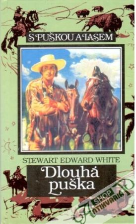 Dlouhá puška - s puškou a lasem - White Stewart Edward