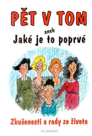 Pět v tom aneb Jaké je to poprvé - Kolektív autorov