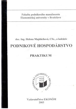Podnikové hospodárstvo - praktikum - Majdúchová a kolektív