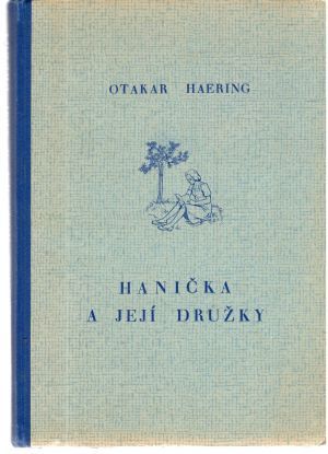 Hanička a její družky - Haering Otakar