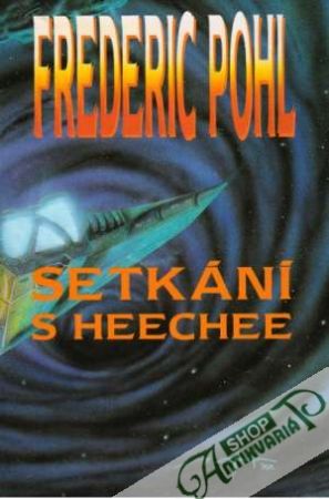 Setkání s Heechee - Pohl Frederic