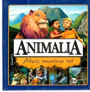 Animalia: Ahoj, musíme ísť - Kolektív autorov