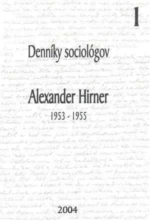 Denníky sociológov 1. - Alexander Hirner - Kolektív autorov