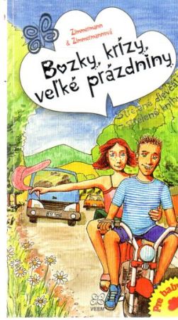 Bozky, krízy, veľké prázdniny - Zimmermann, Zimmermannová