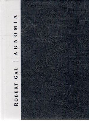 Agnómia - Gál Róbert