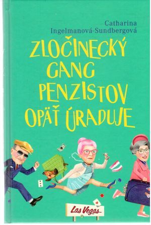 Zločinecký gang penzistov opäť úraduje - Ingelmanová-Sundbergová Catharina