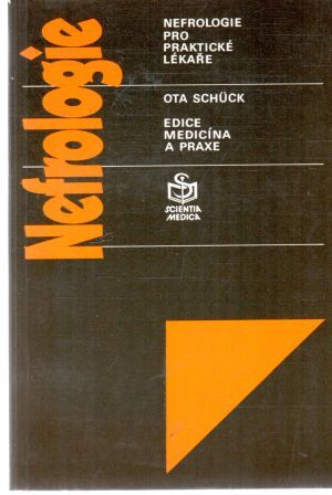 Nefrologie pro praktické lékaře - Schuck Ota