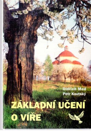 Základní učení o víře - Med Oldřich, Koutský Petr