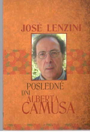 Posledné dni Alberta Camusa - Lenzini José