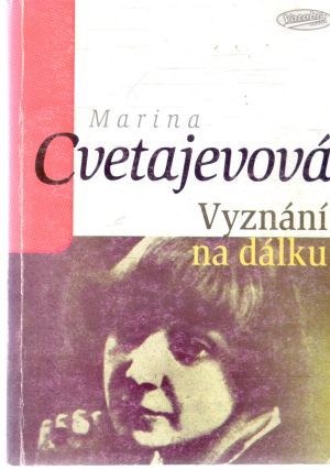 Vyznání na dálku - Cvetajevová Marina