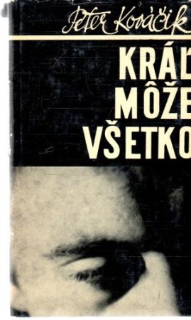 Kráľ môže všetko - Kováčik Peter