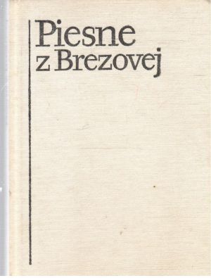 Piesne z Brezovej - Kovačičová-Húsková Oľga