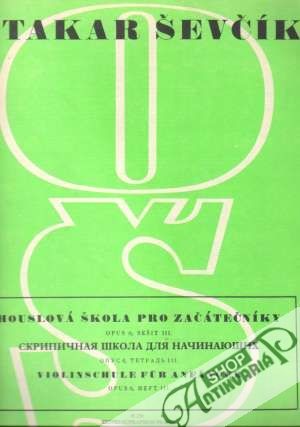 Houslová škola pro začátečníky - Sešit III. - Ševčík Otakar