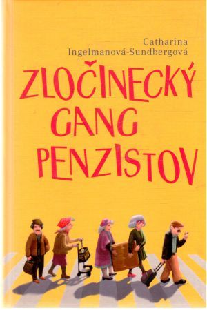 Zločinecký gang penzistov - Ingelmanová-Sundbergová Catharina