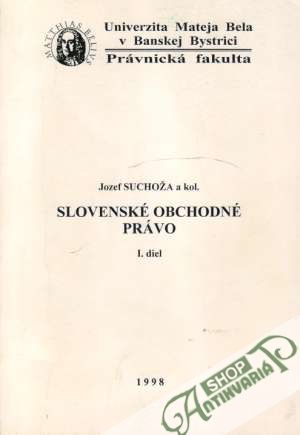 Slovenské obchodné právo I. - Suchoža Jozef a kolektív