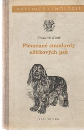 Plemenné standardy užitkových psu - Horák František