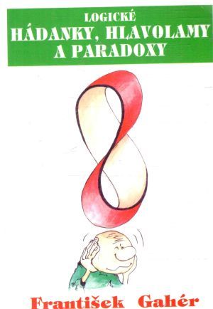 Logické hádanky, hlavolamy a paradoxy - Gahér František