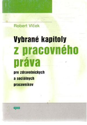 Vybrané kapitoly z pracovného práva - Vlček Robert