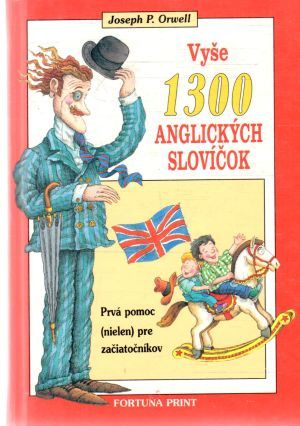 Vyše 1300 anglických slovíčok - Orwell Joseph P.