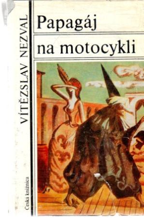 Papagáj na motocykli - Nezval Vítězslav