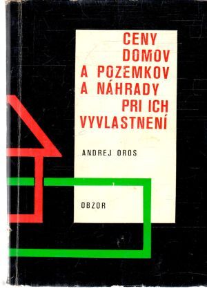 Ceny domov a pozemkov a náhrady pri ich vyvlastnení - Oros Andrej