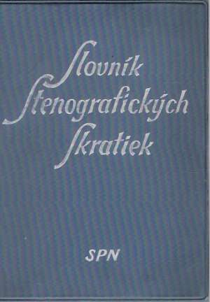Slovník stenografických skratiek - Bojnanský Ladislav a kolektív