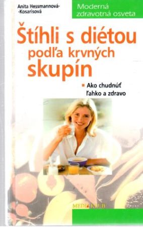 Štíhli s diétou podľa krvných skupín - Hessmannová-Kosarisová Anita